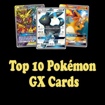 Top 10 Pokémon GX Cards