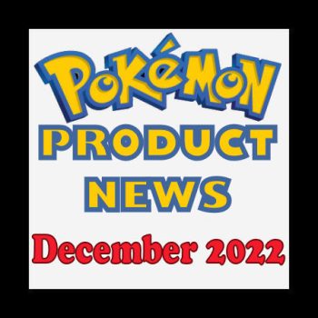 Pokémon Product News December 2022